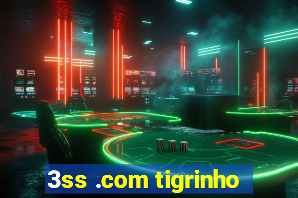 3ss .com tigrinho